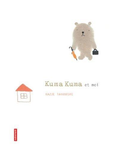 Kuma Kuma et moi