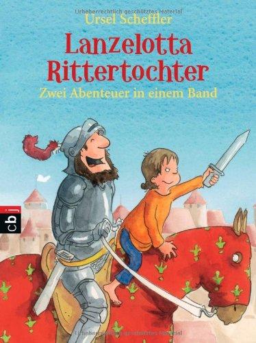 Lanzelotta Rittertochter: Zwei Abenteuer in einem Band