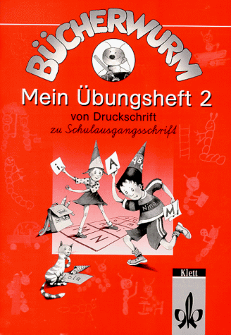 Bücherwurm, Fibel, neue Rechtschreibung, Mein Übungsheft 2 von Druckschrift zu Schulausgangsschrift