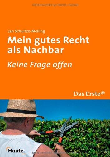 Meine guten Rechte als Nachbar: Keine Fragen offen