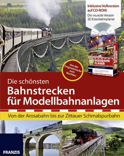 Die schönsten Bahnstrecken für Modellbahnanlagen: Von der Arosabahn bis zur Zittauer Schmalspurbahn