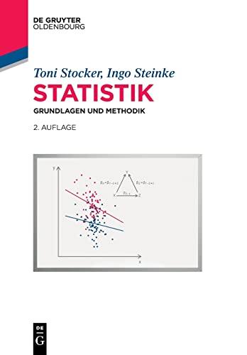 Statistik: Grundlagen und Methodik (De Gruyter Studium)