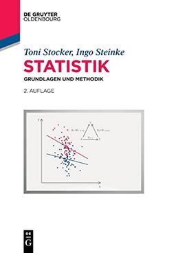 Statistik: Grundlagen und Methodik (De Gruyter Studium)