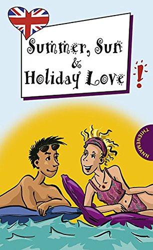 Summer, Sun and Holiday Love, aus der Reihe Freche Mädchen - freches Englisch!