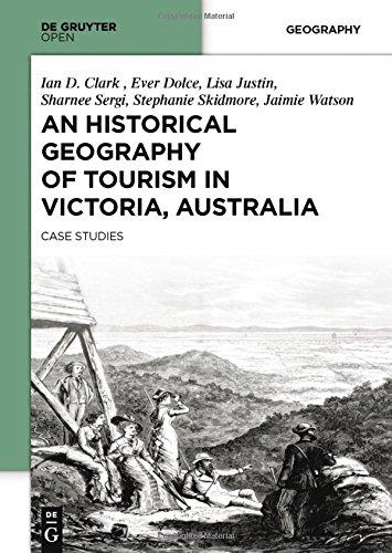 An Historical Geography of Tourism in Victoria, Australia: Case Studies