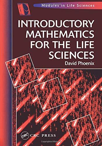 Introductory Mathematics for the Life Sciences (Modules in Life Science Series)