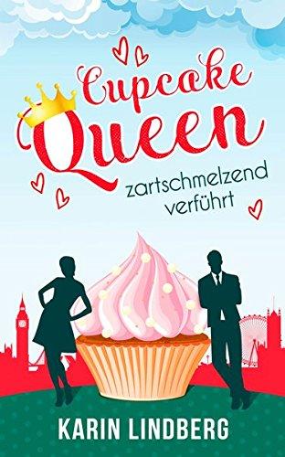 Cupcakequeen - zartschmelzend verführt: Liebesroman