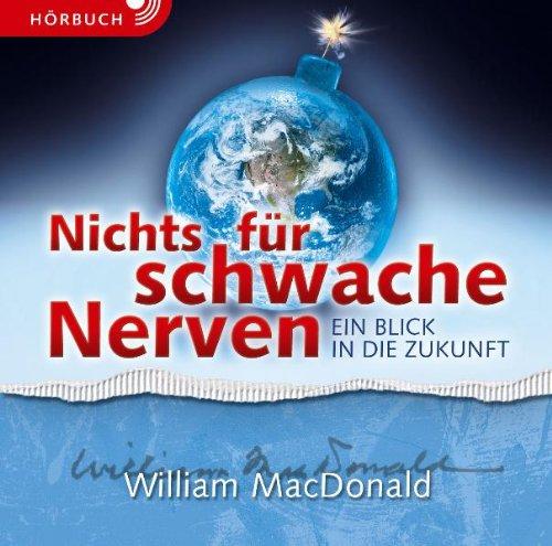 Nichts für schwache Nerven (Hörbuch): Ein Blick in die Zukunft