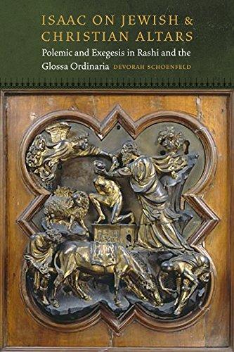 Isaac on Jewish and Christian Altars: Polemic and Exegesis in Rashi and the Glossa Ordinaria (Fordham Series in Medieval Studies)