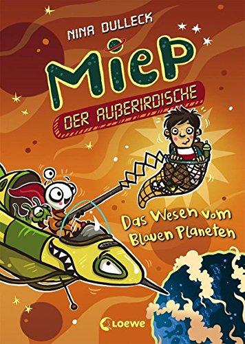 Miep, der Außerirdische - Das Wesen vom Blauen Planeten: Band 3