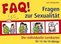 FAQ! Fragen zur Sexualität: Die individuelle Lernkartei für 12 - 16-Jährige