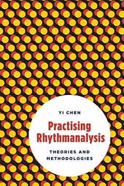 Practising Rhythmanalysis: Theories and Methodologies