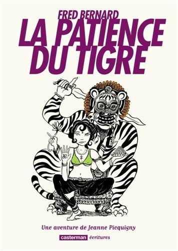 Une aventure de Jeanne Picquigny. La patience du tigre