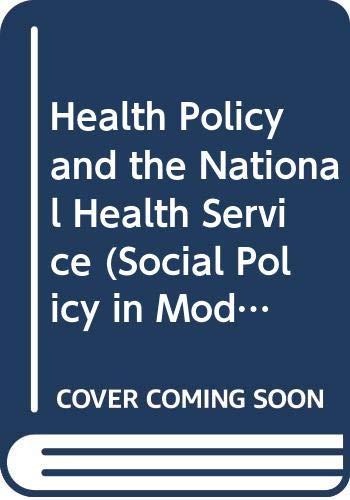 Health Policy and the National Health Service (Social Policy in Modern Britain)