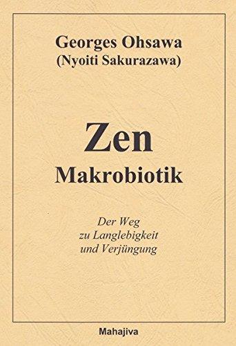 Zen Makrobiotik: Der Weg zu Langlebigkeit und Verjüngung