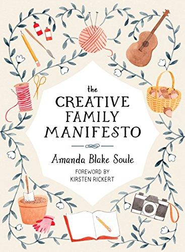 The Creative Family Manifesto: Encouraging Imagination and Nurturing Family Connections