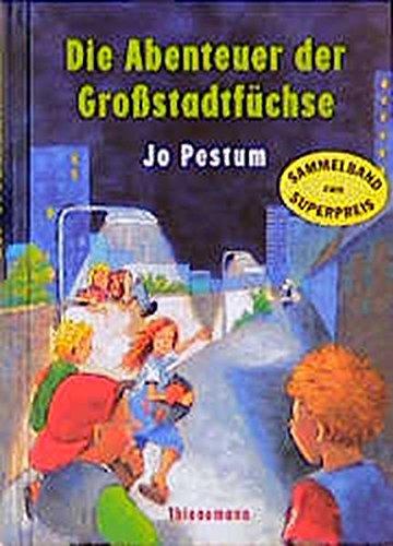 Die Abenteuer der Großstadtfüchse. Sammelband: Enthält die Bände: Die Großstadtfüche / Die Großstadtfüchse und der Clown / Die Großstadtfüchse und der Hai