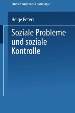 Soziale Probleme und soziale Kontrolle (Studienskripten zur Soziologie)