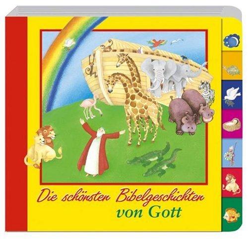 Die schönsten Bibelgeschichten von Gott