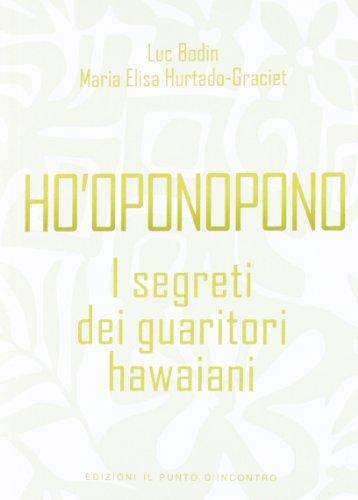 Ho'oponopono. I segreti dei guaritori hawaiani