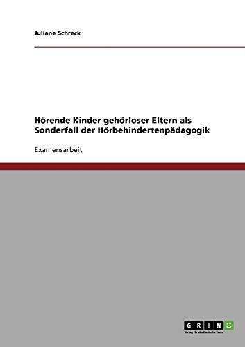 Hörende Kinder gehörloser Eltern als Sonderfall der Hörbehindertenpädagogik