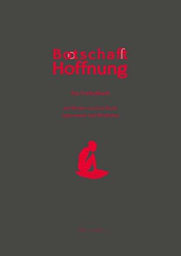 Bootschafft Hoffnung: Ein Unikatbuch mit Werken von Gert Koch, Aphorismen und Weisheiten