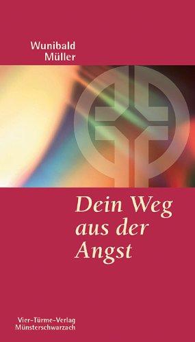 Dein Weg aus der Angst: Ängste annehmen und überwinden