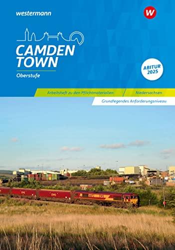 Camden Town Oberstufe - Ausgabe für die Sekundarstufe II: Arbeitsheft zu den Pflichtmaterialien Abitur 2025 Grundlegendes Anforderungsniveau: Ausgabe für die Sekundarstufe 2