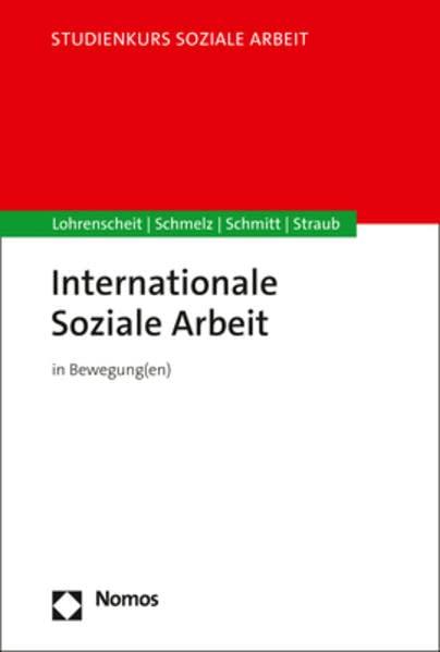 Internationale Soziale Arbeit und soziale Bewegungen: in Bewegung(en) (Studienkurs Soziale Arbeit)