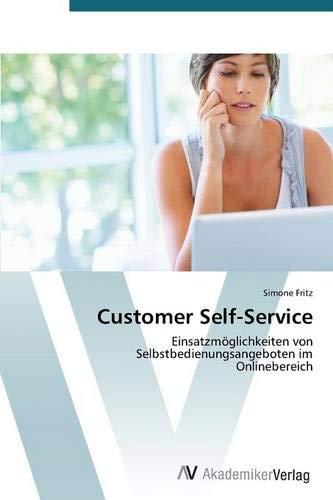 Customer Self-Service: Einsatzmöglichkeiten von Selbstbedienungsangeboten im Onlinebereich