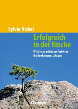 Handbücher Unternehmenspraxis: Erfolgreich in der Nische: Wie Sie als schlanker Anbieter die Konkurrenz schlagen. Buch