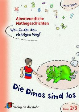 Abenteuerliche Mathegeschichten. Die Dinos sind los: Wer findet den richtigen Weg?. Ab Klasse 2