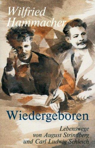 Wiedergeboren. Lebenswege von August Strindberg und Carl Ludwig Schleich