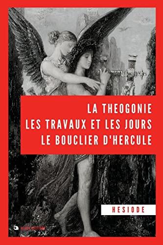 La Théogonie, les travaux et les jours, le bouclier d'Hercule