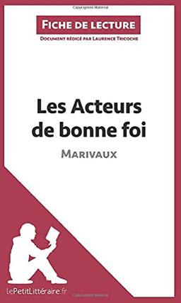 Les Acteurs de bonne foi de Marivaux (Fiche de lecture) : Analyse complète et résumé détaillé de l'oeuvre