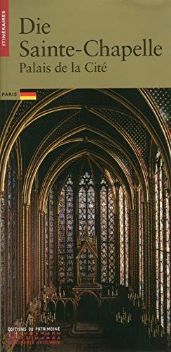 Die Sainte-Chapelle : Palais de la Cité, Paris