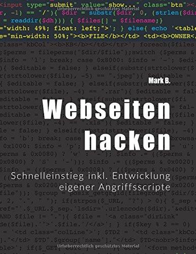 Webseiten hacken: Schnelleinstieg inkl. Entwicklung eigener Angriffsscripte