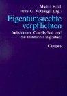 Eigentumsrechte verpflichten: Individuum, Gesellschaft und die Institution Eigentum