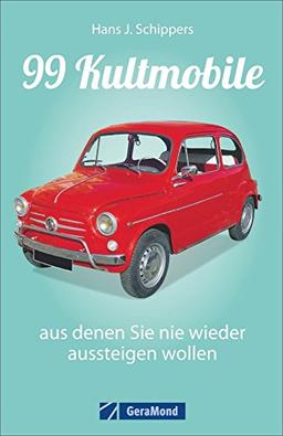 Kleinwagen und Knutschkugeln: 99 knuffige Mini-Cars, aus denen Sie nie wieder aussteigen wollen. Niedliche Klassiker vom Käfer über das Goggo bis zur Isetta; detailliert mit Bildern vorgestellt