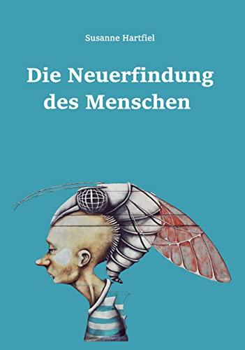 Die Neuerfindung des Menschen