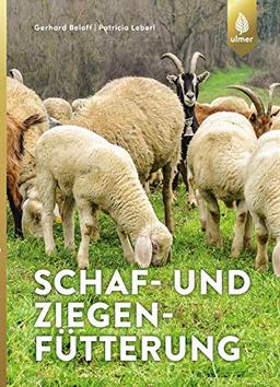 Schaf- und Ziegenfütterung: Strategien für Landschaftspflege, Fleisch- und Milcherzeugung