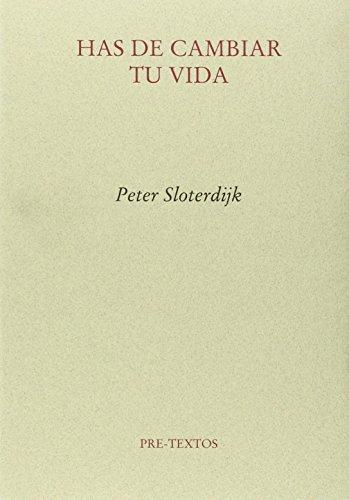 Has de cambiar tu vida : sobre antropotécnica (Ensayo, Band 1166)