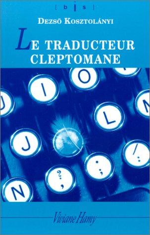 Le Traducteur cleptomane : Et autres histoires