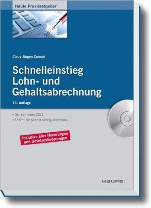 Schnelleinstieg Lohn- und Gehaltsabrechnung: Der Leitfaden mit allen Änderungen 2010 für Ihr Lohnbüro