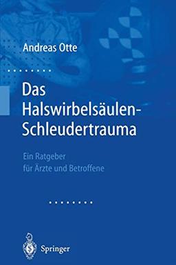 Das Halswirbelsäulen-Schleudertrauma: Neue Wege Der Funktionellen Bildgebung Des Gehirns Ein Ratgeber Für Ärzte Und Betroffene (German Edition)