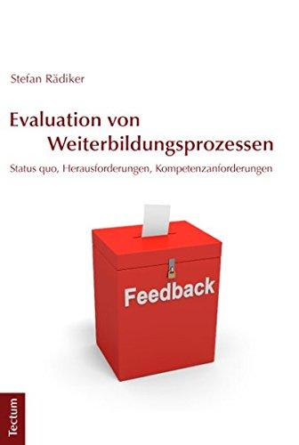 Evaluation von Weiterbildungsprozessen: Status quo, Herausforderungen, Kompetenzanforderungen