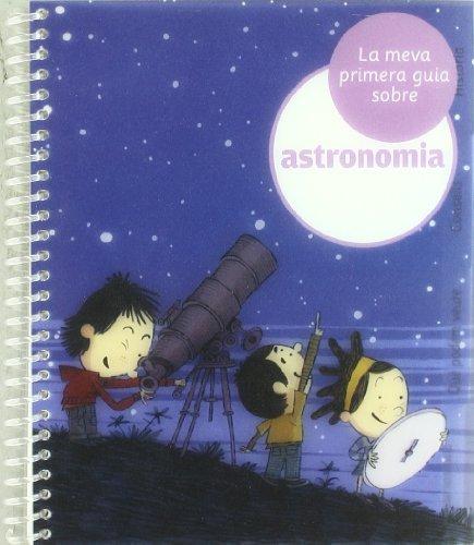 La meva primera guia sobre astronomia (Guies, Band 3)