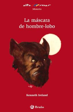 La máscara del hombre lobo (Castellano - A Partir De 12 Años - Altamar)