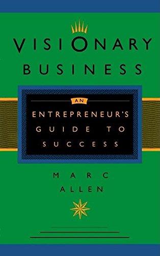 Visionary Business: An Entrepreneur's Guide to Success