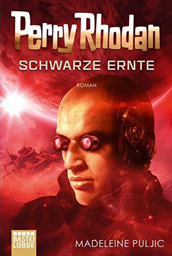 Perry Rhodan: Schwarze Ernte: Roman (Dunkelwelten)